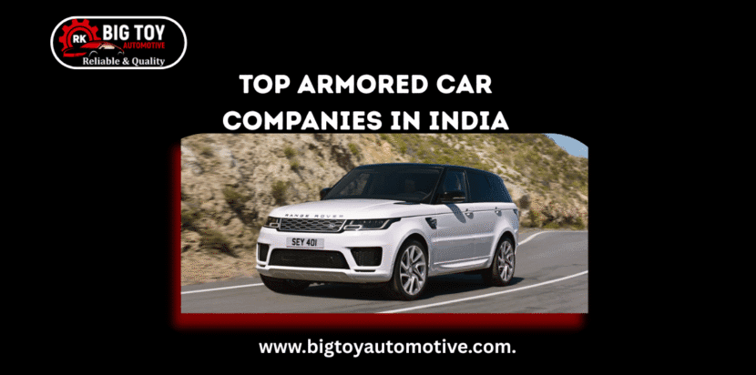 Top Armored Car Companies in India—bigtoyautomotive