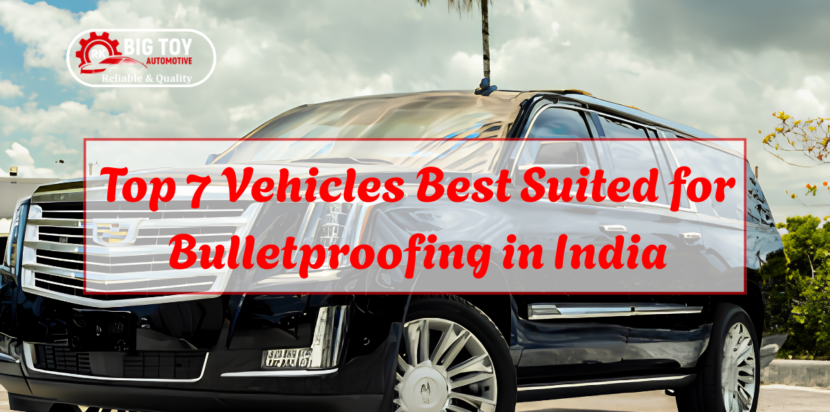 Top 7 Vehicles Best Suited for Bulletproofing in India